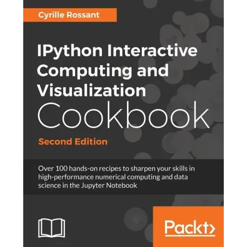 IPython Interactive Computing and Visualization Cookbook - Second Edition