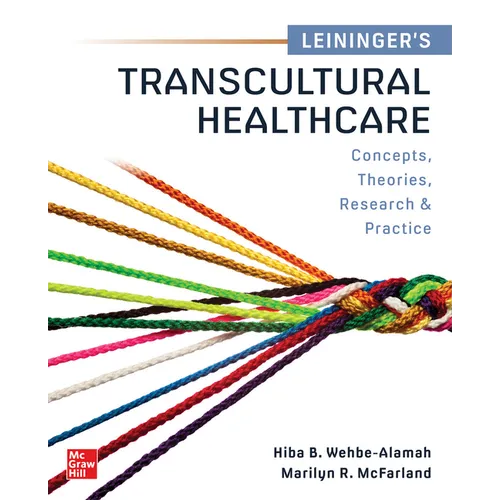 Leininger's Transcultural Healthcare: Concepts, Theories, Research & Practices