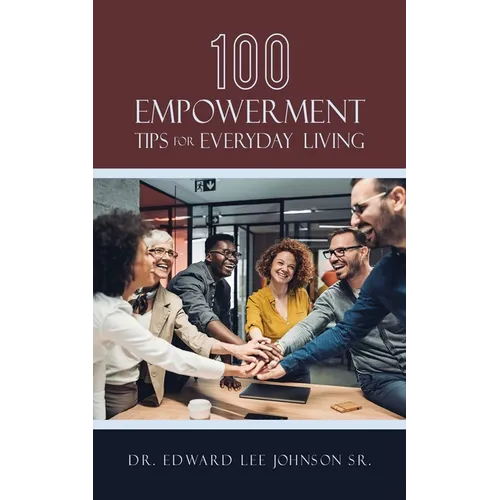 100 Empowerment Tips for Everyday Living