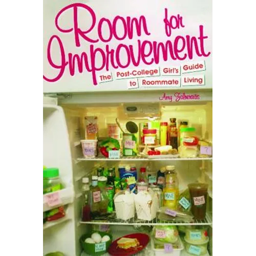 Room for Improvement: The Post-College Girl's Guide to Roommate Living