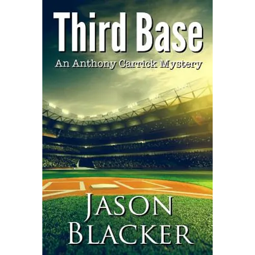 Third Base: An Anthony Carrick Mystery