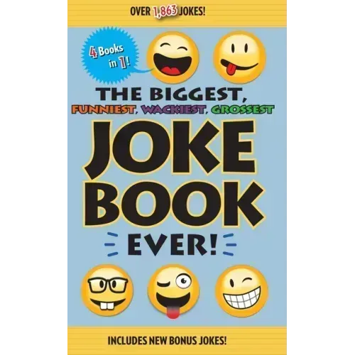 The Biggest, Funniest, Wackiest, Grossest Joke Book Ever!