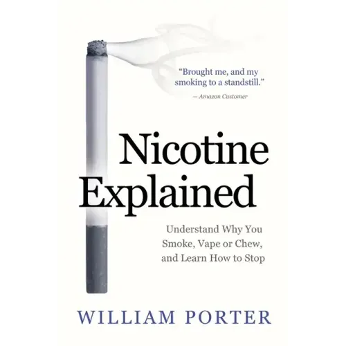 Nicotine Explained: Understand why you smoke, vape or chew, and learn how to stop.