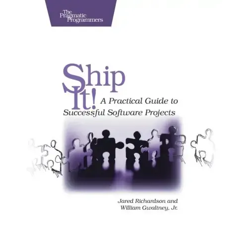 Ship It!: A Practical Guide to Successful Software Projects