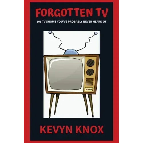 Forgotten TV: 101 TV Shows You've Probably Never Heard Of