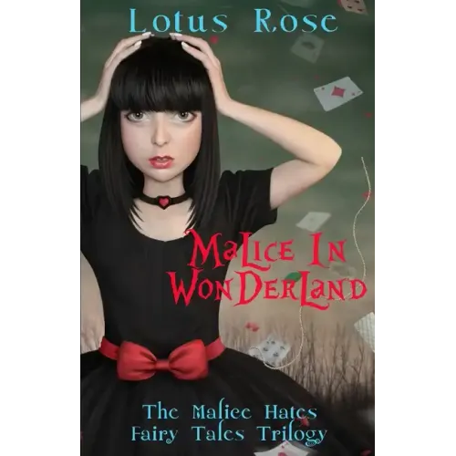 Malice in Wonderland: The Malice Hates Fairy Tales Trilogy