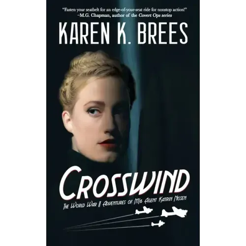 Crosswind: The WWII Adventures of MI6 Agent Katrin Nissen