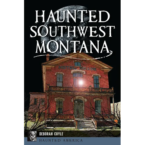 Haunted Southwest Montana