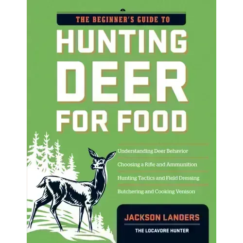 The Beginner's Guide to Hunting Deer for Food