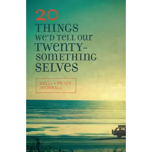 20 Things We'd Tell Our Twentysomething Selves