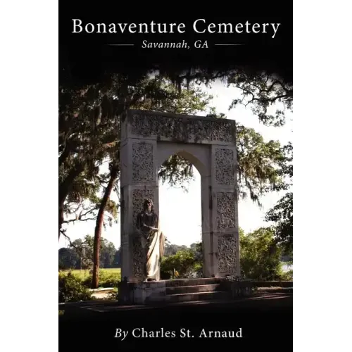 Bonaventure Cemetery: Savannah, GA