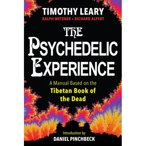 The Psychedelic Experience: A Manual Based on the Tibetan Book of the Dead