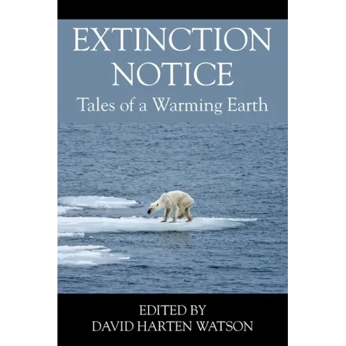 Extinction Notice: Tales of a Warming Earth
