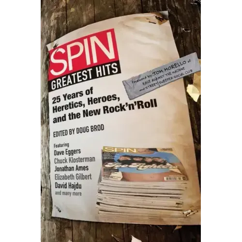 Spin Greatest Hits: 25 Years of Heretics, Heroes, and the New Rock 'n' Roll