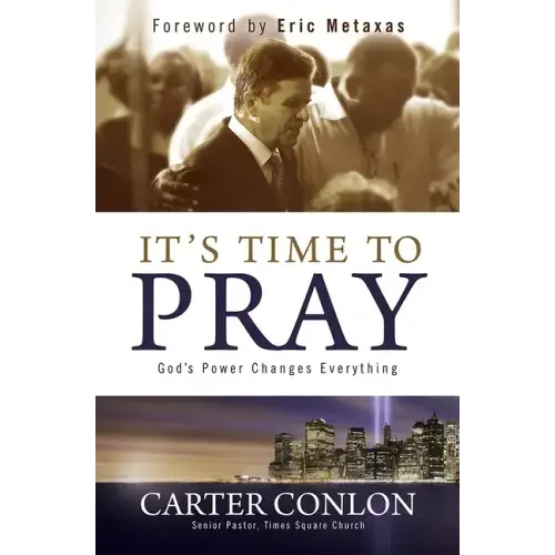 It's Time to Pray: God's Power Changes Everything