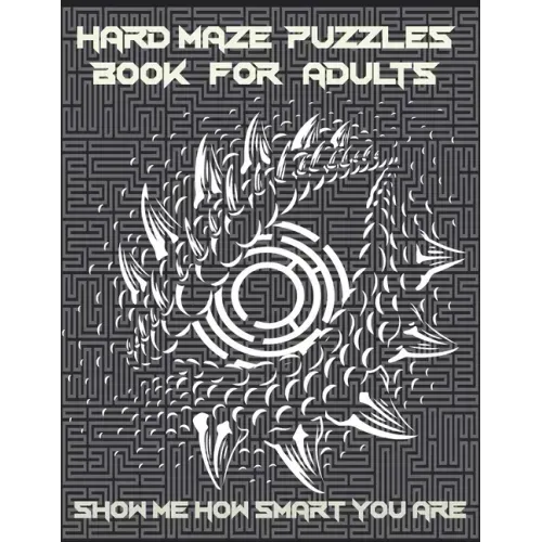 Hard Maze Puzzles Book For Adults: 200 Maze puzzle for adults, Brain Challenging Maze Game Book for adults, Teens, Young Adults, Senior, Large Print.