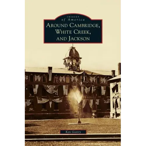 Around Cambridge, White Creek, and Jackson
