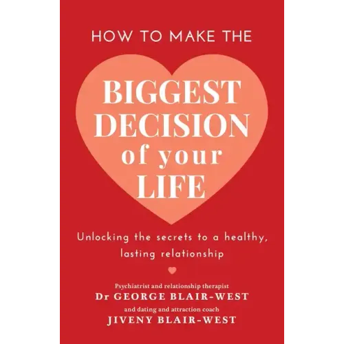 How to Make the Biggest Decision of Your Life
