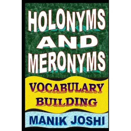 Holonyms and Meronyms: Vocabulary Building
