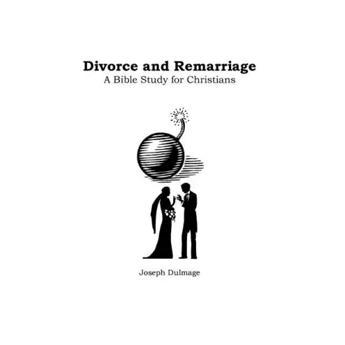 Divorce and Remarriage: Bible Study for Christians
