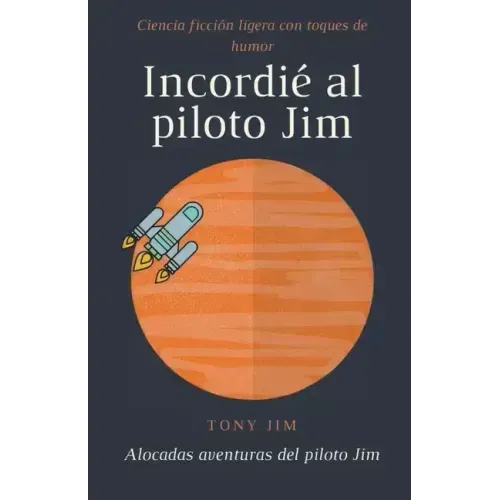 Incordié al piloto Jim