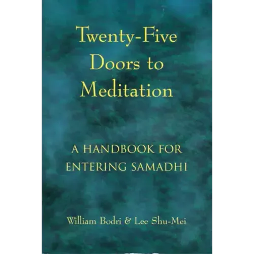 Twenty-Five Doors to Meditation: A Handbook for Entering Samadhi