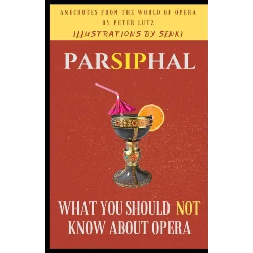 Parsiphal - Opera anecdotes: What you should (not) know about Opera