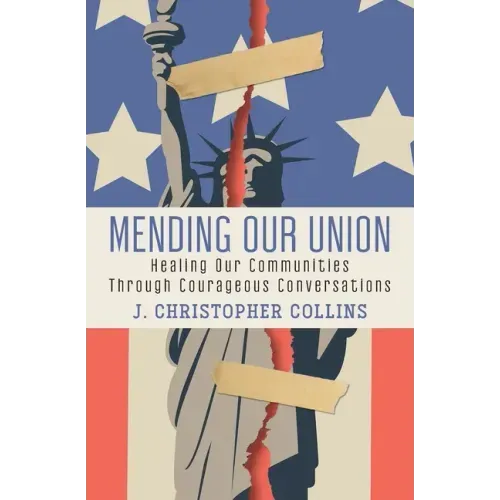 Mending Our Union: Healing Our Communities Through Courageous Conversations