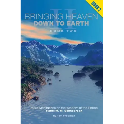 Bringing Heaven Down to Earth - Book II