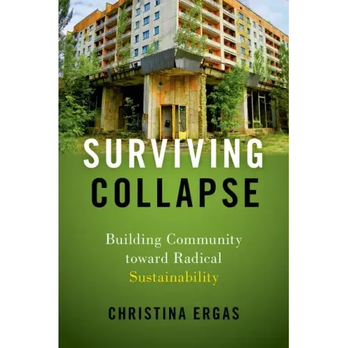 Surviving Collapse: Building Community Toward Radical Sustainability