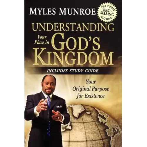Understanding Your Place in God's Kingdom: Your Original Purpose for Existence