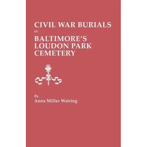 Civil War Burials in Baltimore's Loudon Park Cemetery