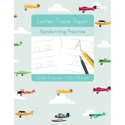 Letter Trace Paper Handwriting Practice: Learn to write activity workbooks, abc alphabet writing paper lines. All ages, adults, teens, kids, preschool
