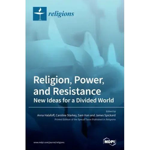 Religion, Power, and Resistance: New Ideas for a Divided World
