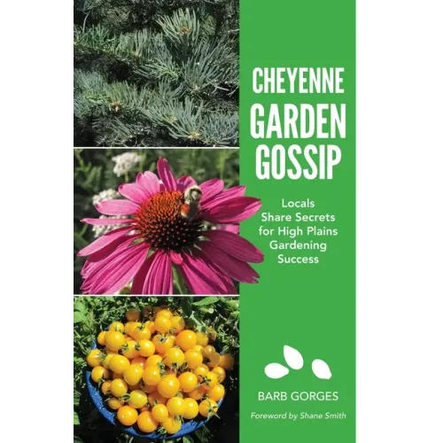 Cheyenne Garden Gossip: Locals Share Secrets for High Plains Gardening Success