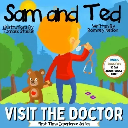 Sam and Ted Visit the Doctor: First Time Experiences Going to the Doctor Book For Toddlers Helping Parents and Guardians by Preparing Kids For Their