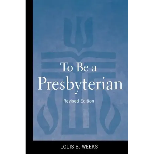To Be a Presbyterian, Revised Edition