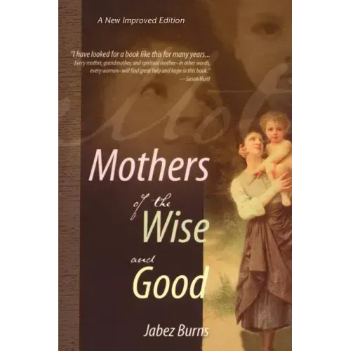 Mothers of the Wise and Good