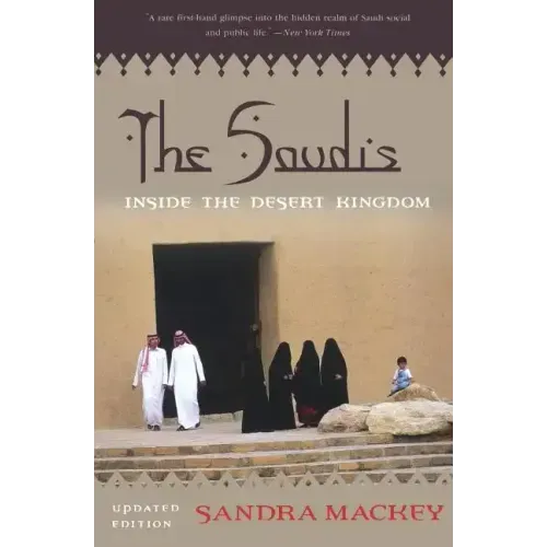 The Saudis: Inside the Desert Kingdom
