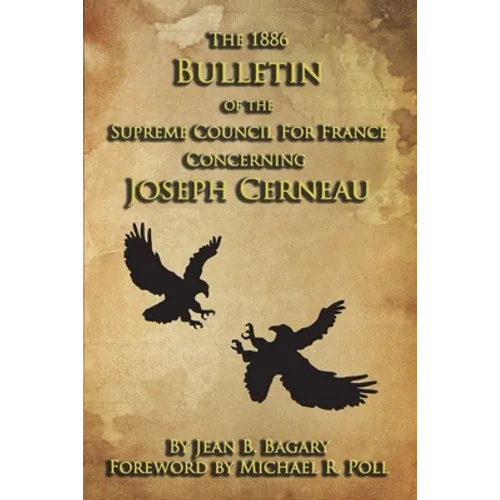 The 1886 Bulletin of the Supreme Council for France Concerning Joseph Cerneau
