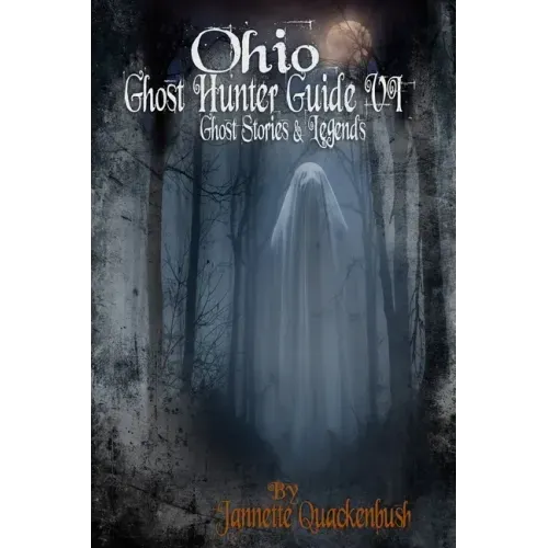 Ohio Ghost Hunter Guide VI