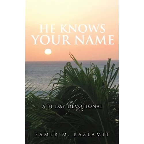 He Knows Your Name: A 31 Day Devotional