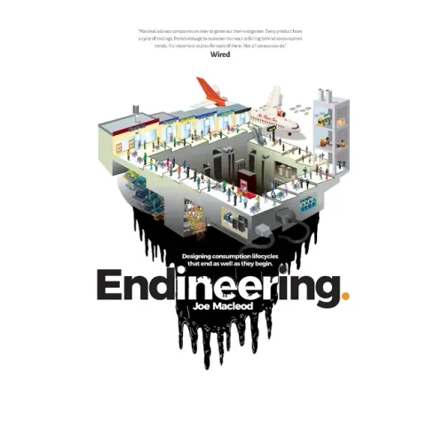 Endineering: Designing consumption lifecycles that end as well as they begin.