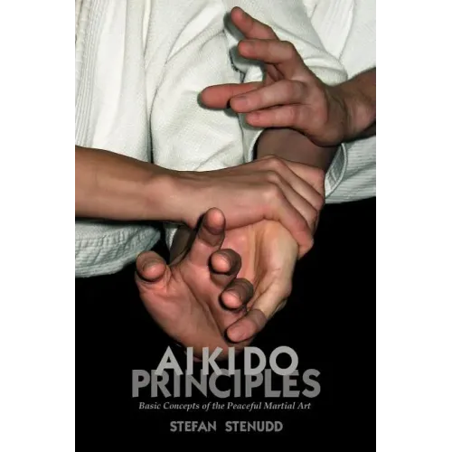 Aikido Principles: Basic Concepts of the Peaceful Martial Art