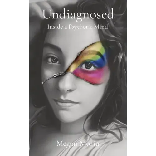Undiagnosed: Inside a Psychotic Mind