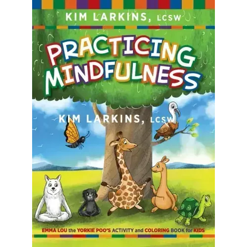 Practicing Mindfulness: Emma Lou the Yorkie Poo's Activity and Coloring Book for Kids