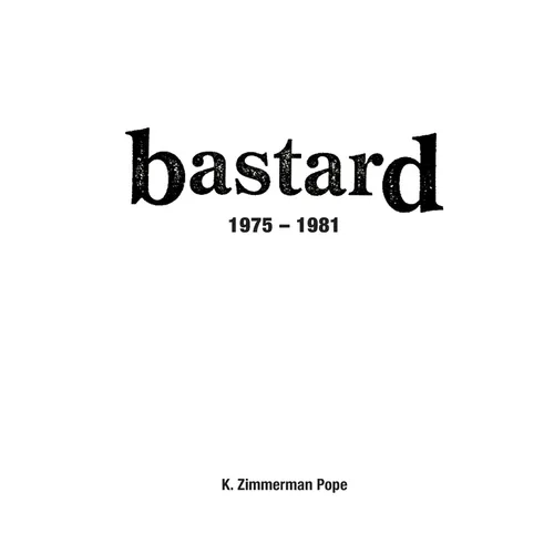 Bastard: 1975 - 1981