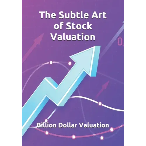 The Subtle Art of Stock Valuation