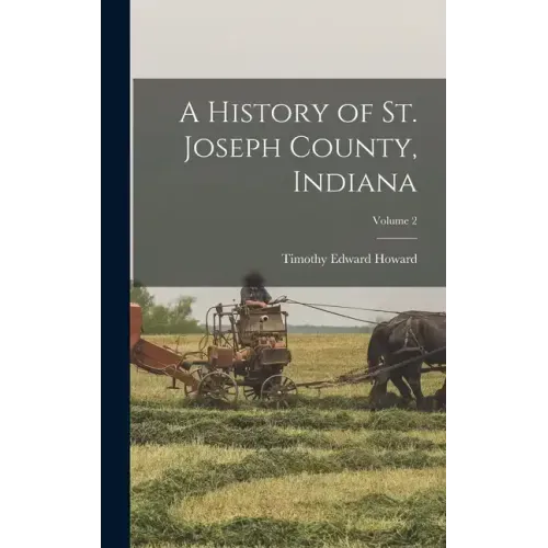 A History of St. Joseph County, Indiana; Volume 2