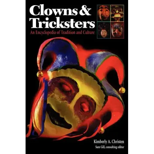 Clowns and Tricksters: An Encyclopedia of Tradition and Culture